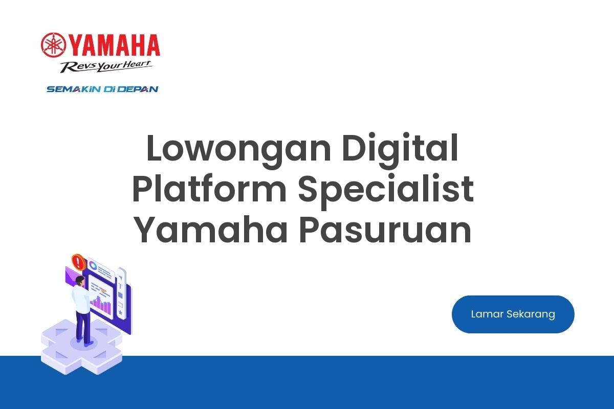 Lowongan Digital Platform Specialist Yamaha Pasuruan