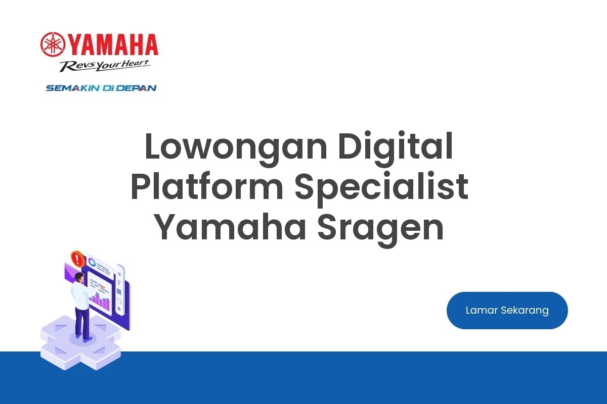Lowongan Digital Platform Specialist Yamaha Sragen