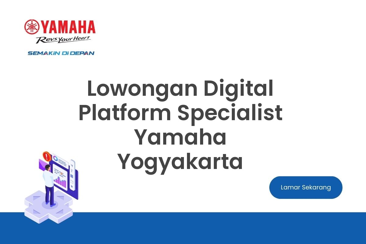 Lowongan Digital Platform Specialist Yamaha Yogyakarta