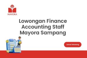 Lowongan Finance Accounting Staff Mayora Sampang