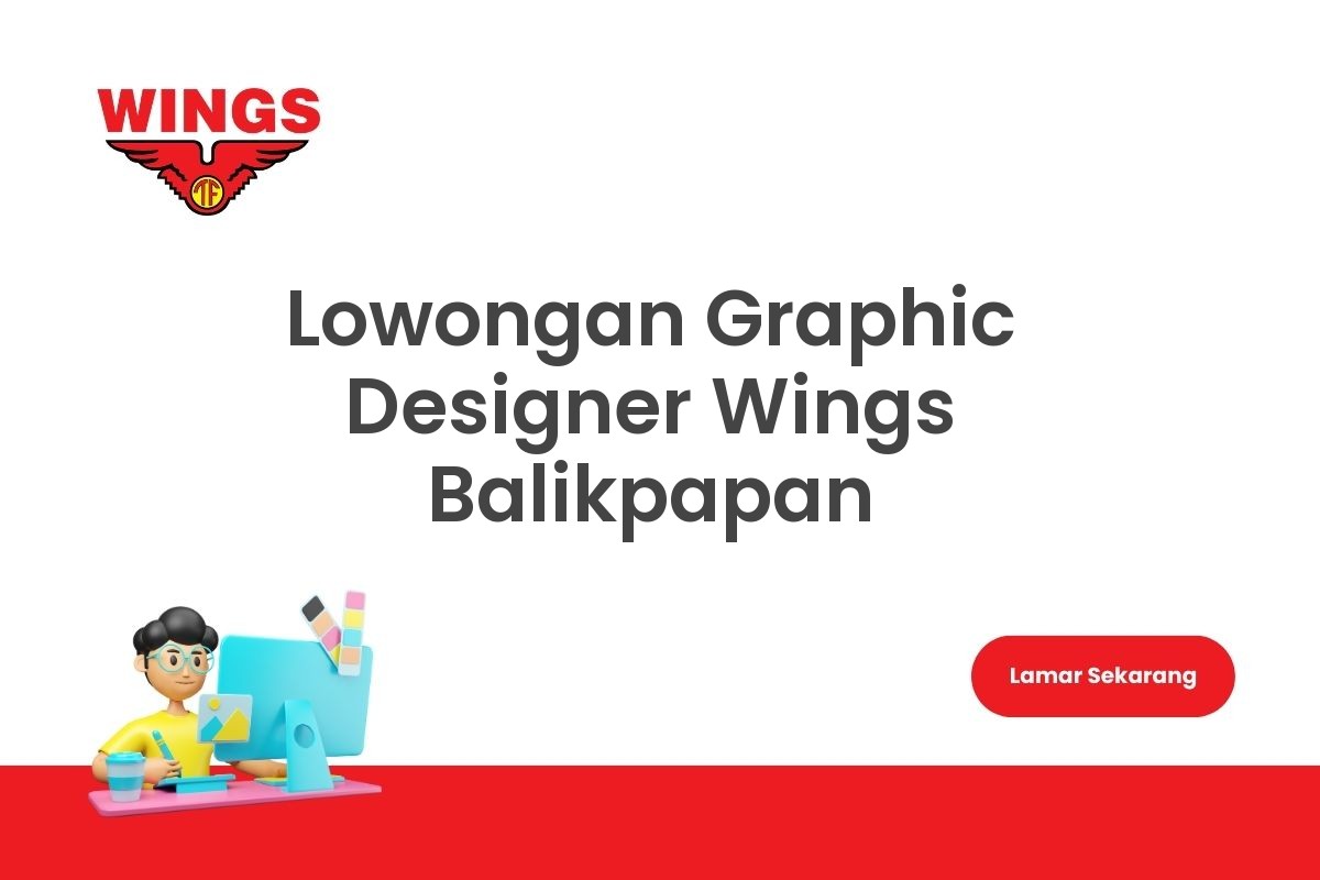Lowongan Graphic Designer Wings Balikpapan