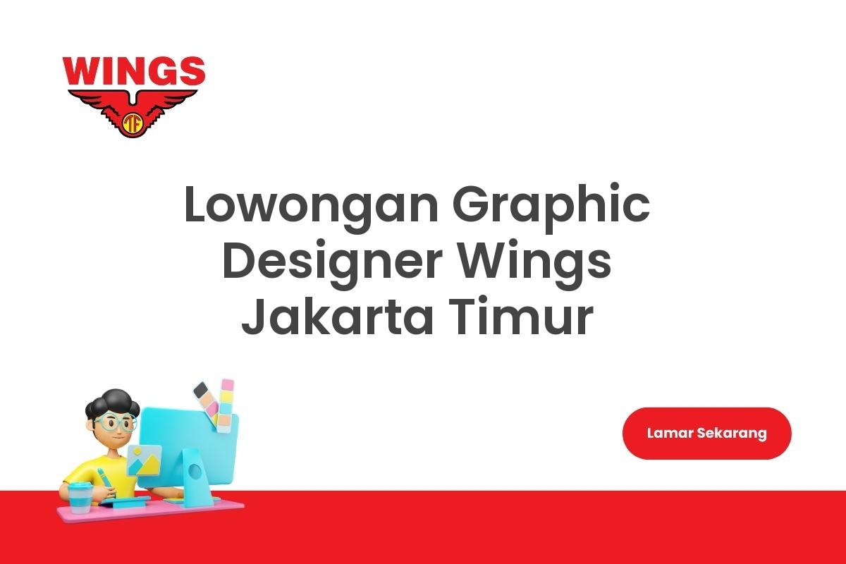 Lowongan Graphic Designer Wings Jakarta Timur