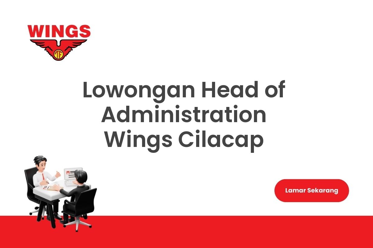 Lowongan Head of Administration Wings Cilacap