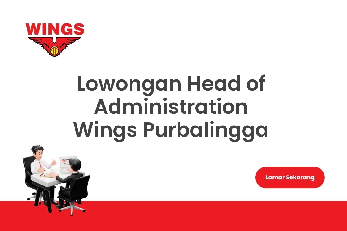 Lowongan Head of Administration Wings Purbalingga
