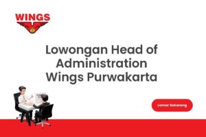 Lowongan Head of Administration Wings Purwakarta