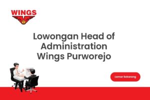 Lowongan Head of Administration Wings Purworejo