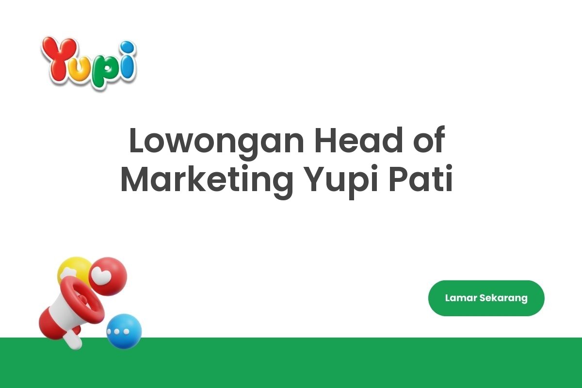 Lowongan Head of Marketing Yupi Pati