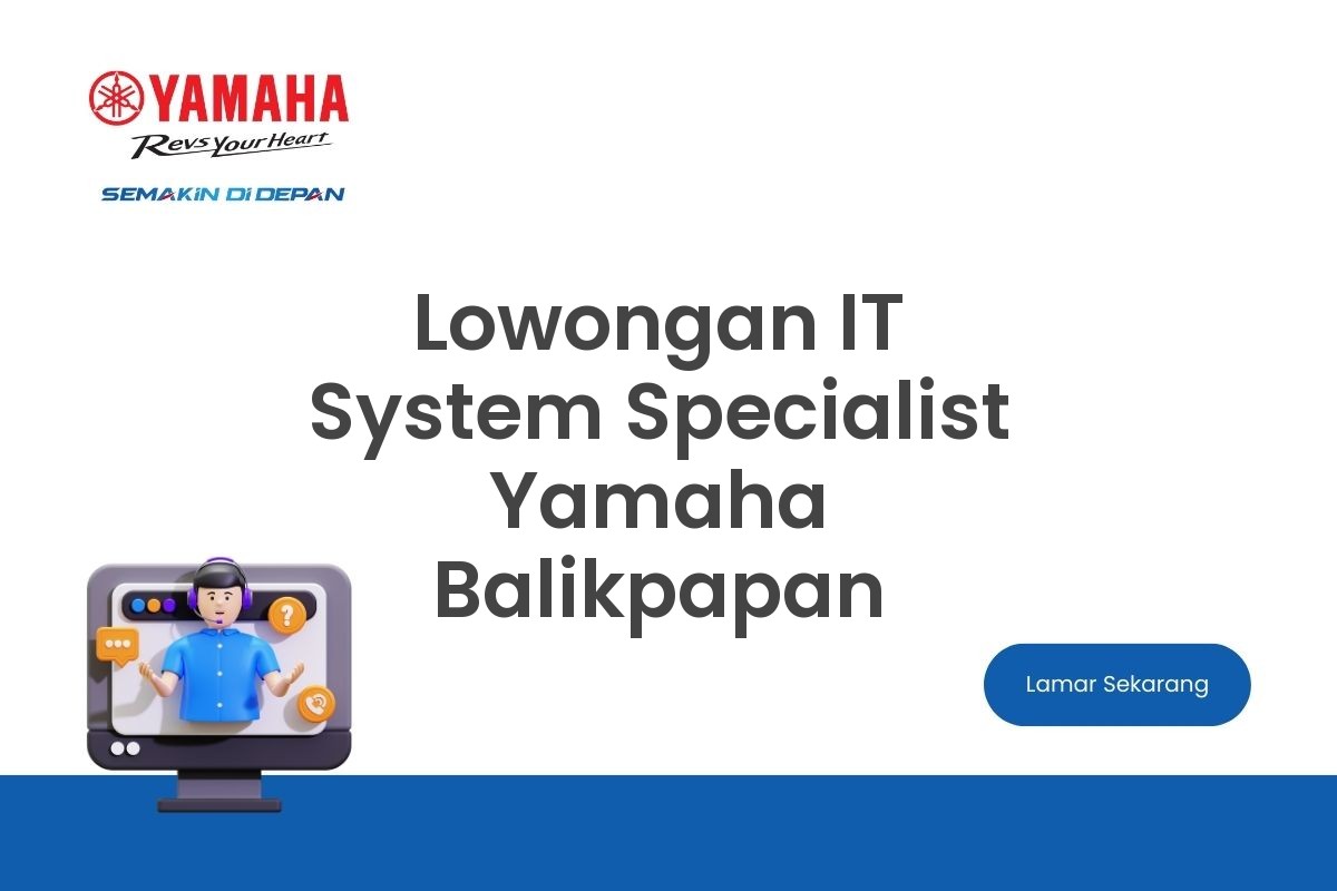 Lowongan IT System Specialist Yamaha Balikpapan