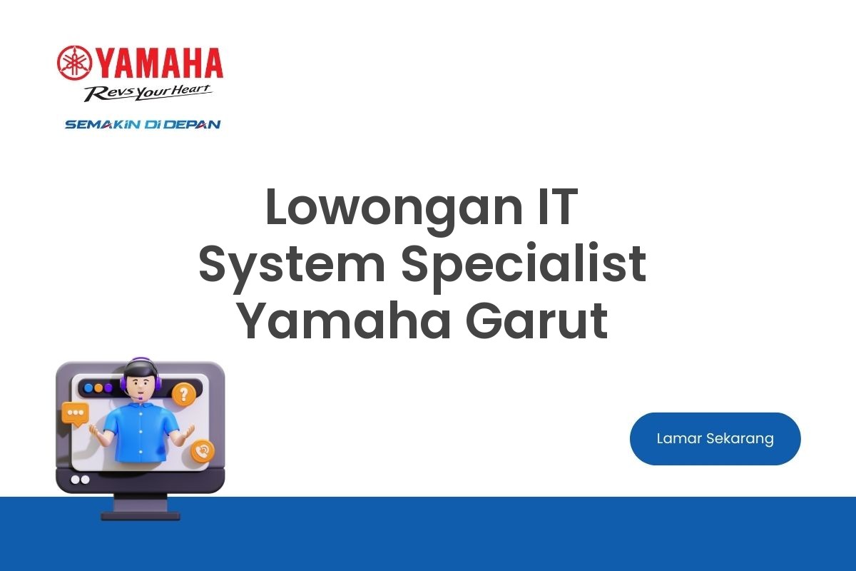 Lowongan IT System Specialist Yamaha Garut