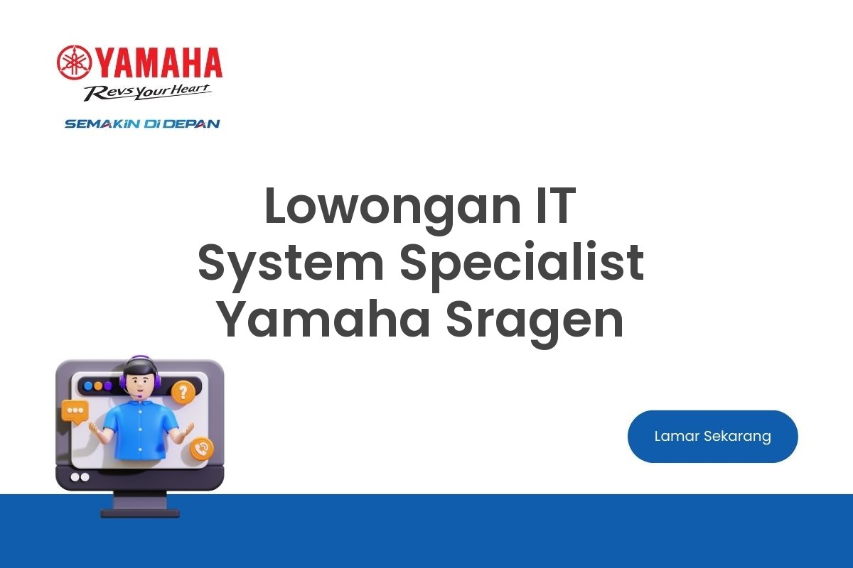 Lowongan IT System Specialist Yamaha Sragen