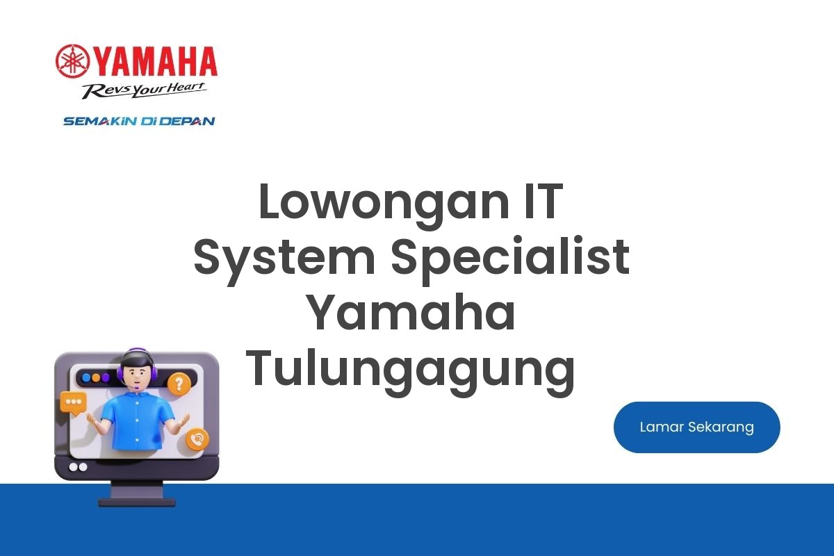 Lowongan IT System Specialist Yamaha Tulungagung