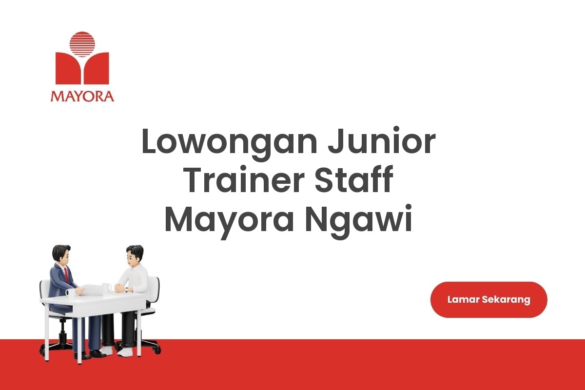 Lowongan Junior Trainer Staff Mayora Ngawi