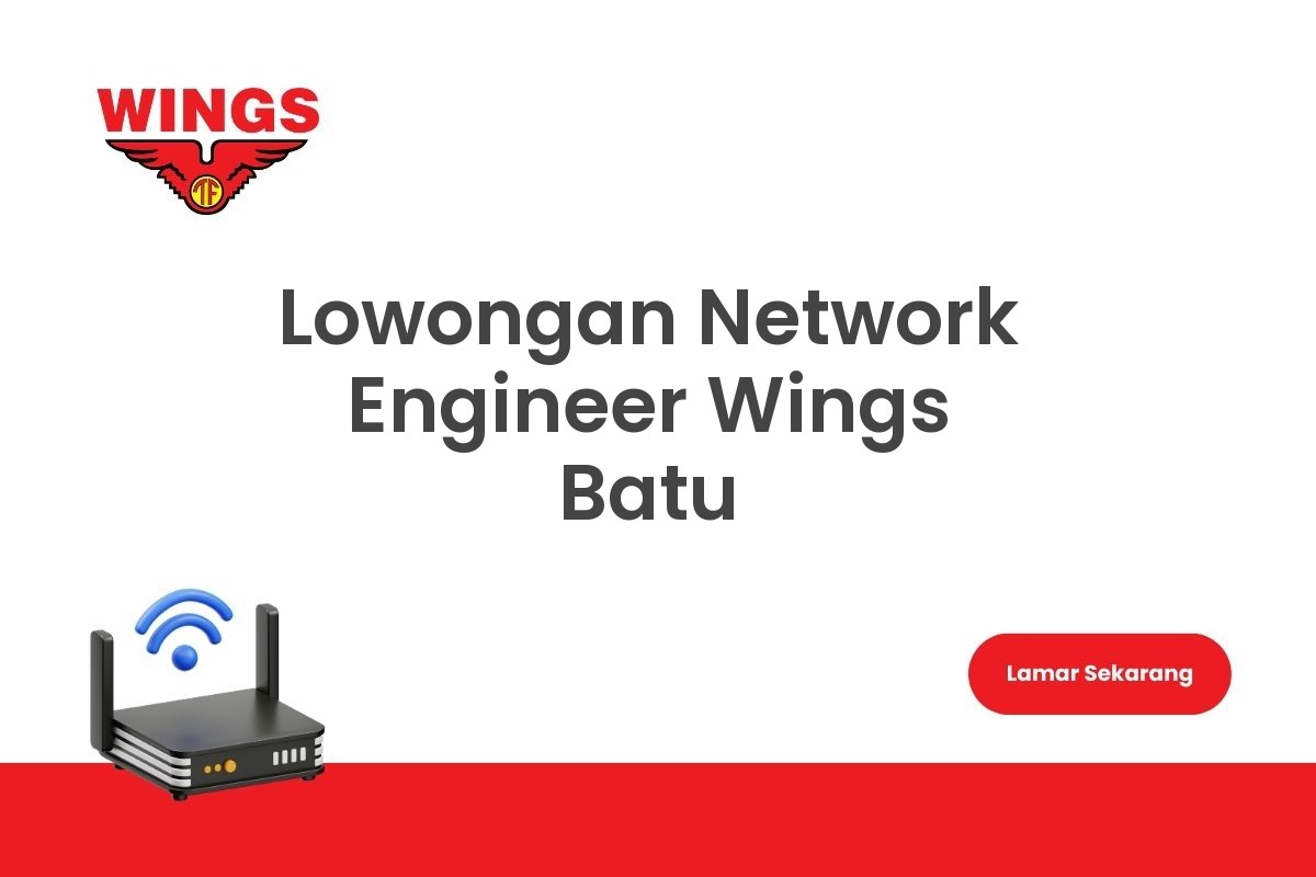 Lowongan Network Engineer Wings Batu