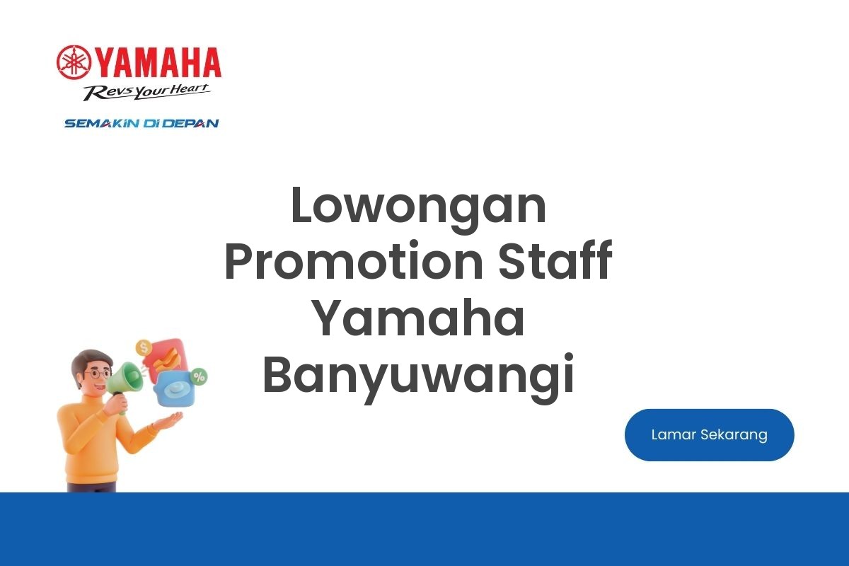 Lowongan Promotion Staff Yamaha Banyuwangi