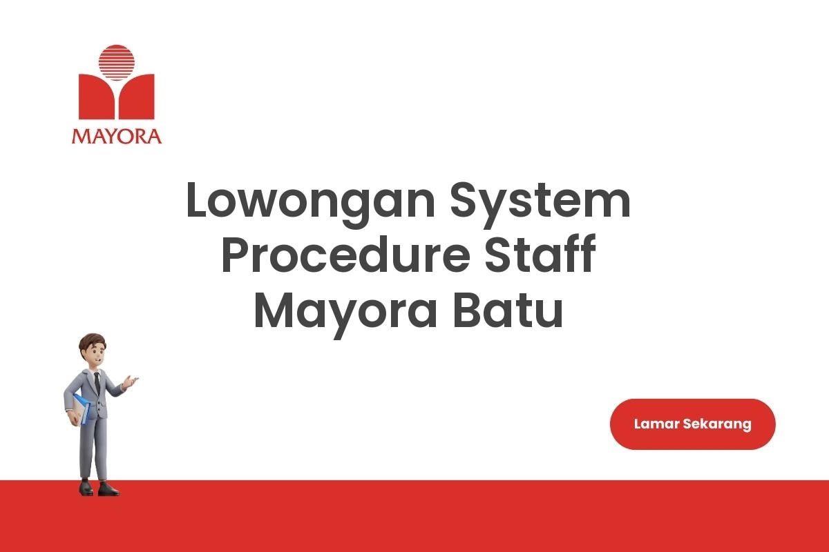 Lowongan System Procedure Staff Mayora Batu