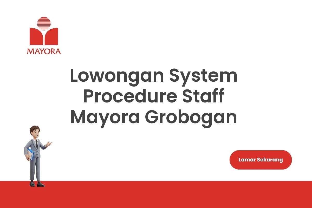 Lowongan System Procedure Staff Mayora Grobogan
