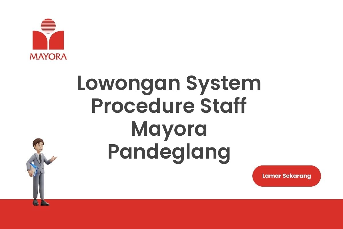 Lowongan System Procedure Staff Mayora Pandeglang