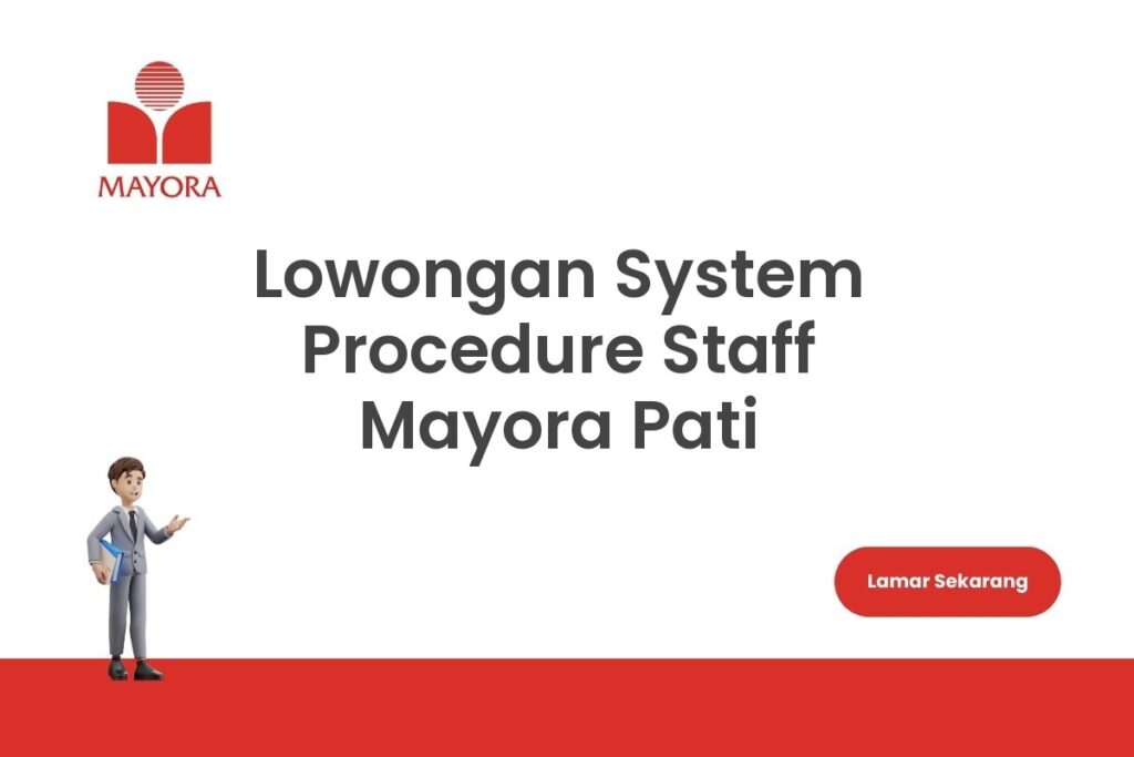 Lowongan System Procedure Staff Mayora Pati