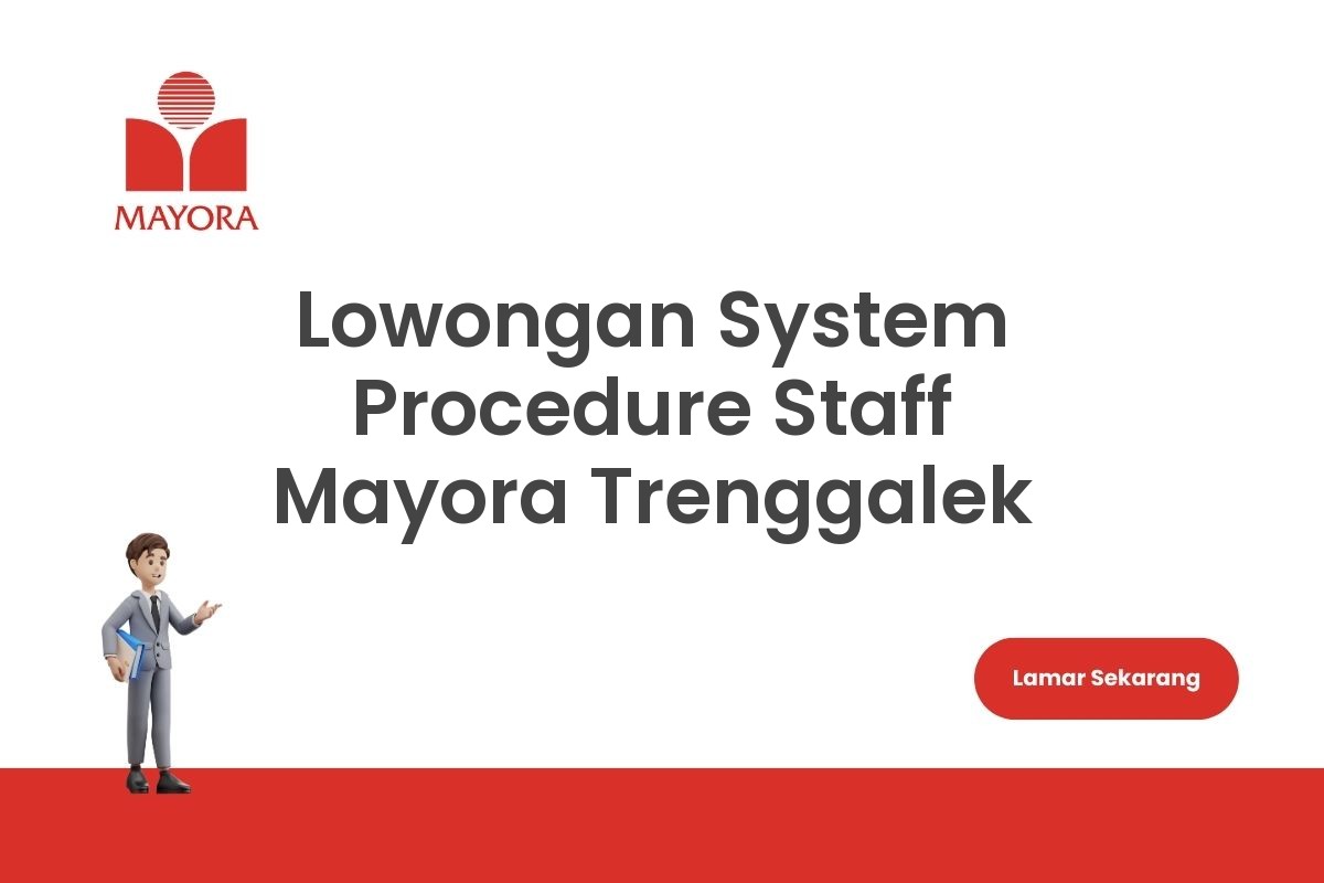 Lowongan System Procedure Staff Mayora Trenggalek