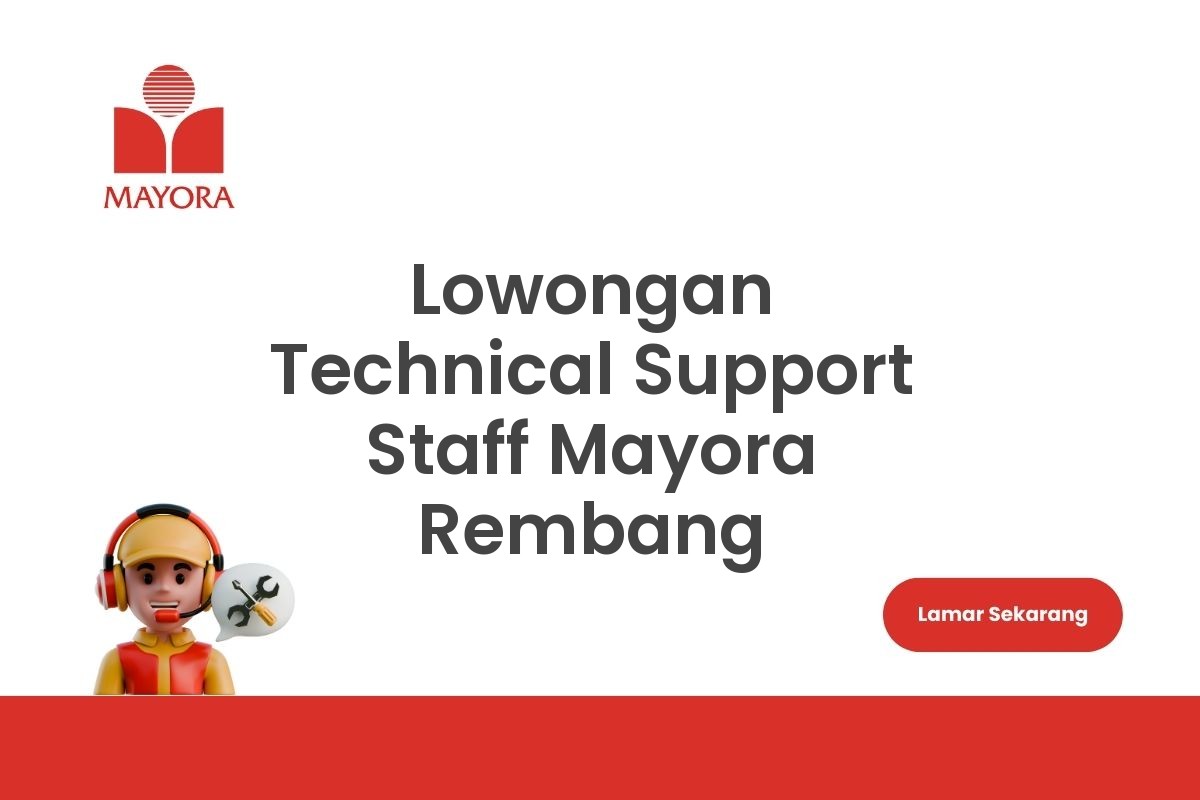 Lowongan Technical Support Staff Mayora Rembang