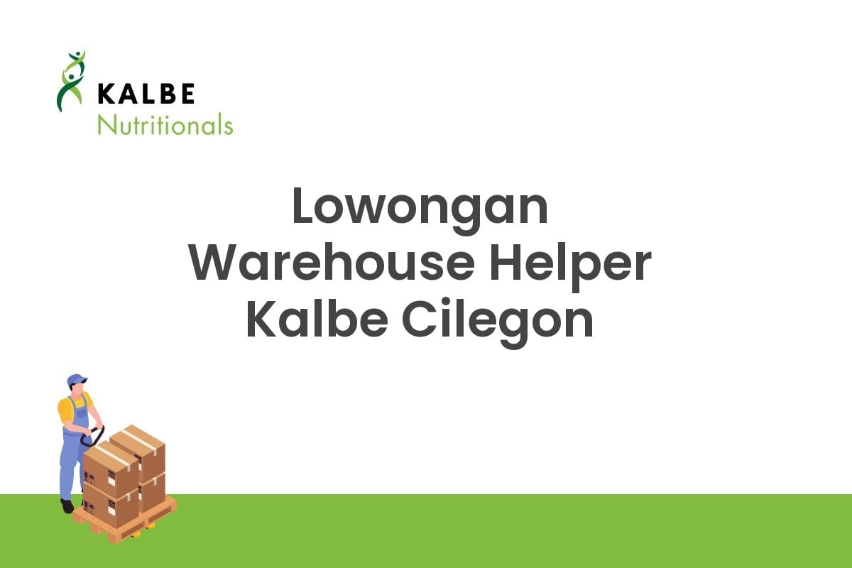Lowongan Warehouse Helper Kalbe Cilegon