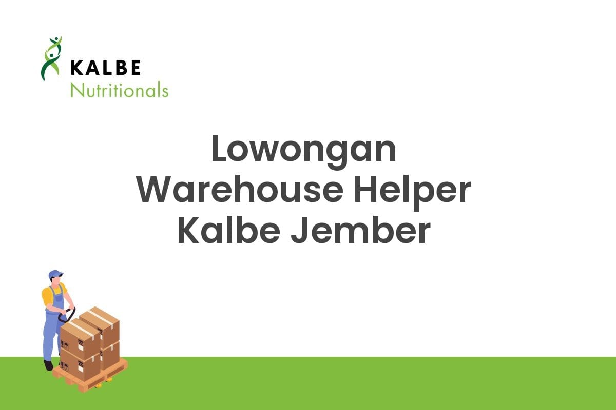 Lowongan Warehouse Helper Kalbe Jember