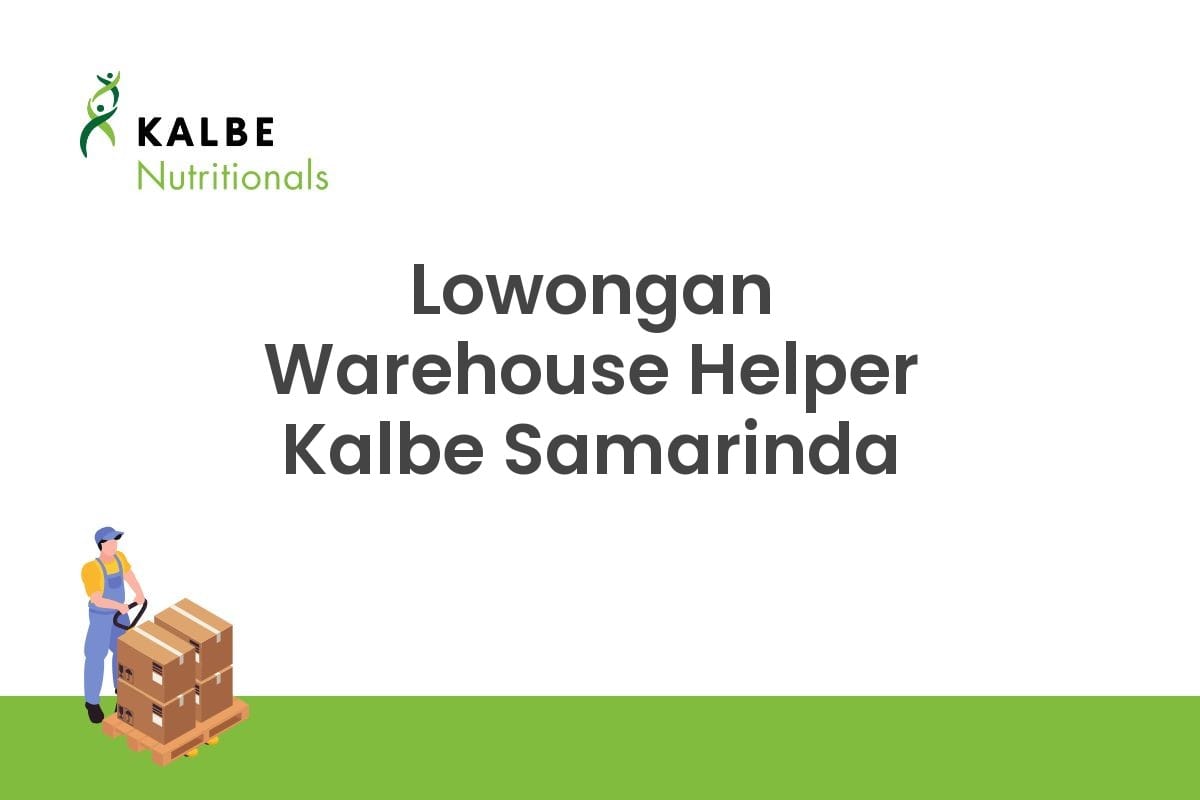 Lowongan Warehouse Helper Kalbe Samarinda