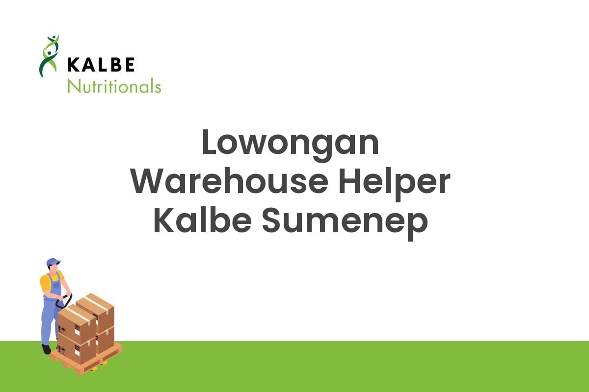 Lowongan Warehouse Helper Kalbe Sumenep