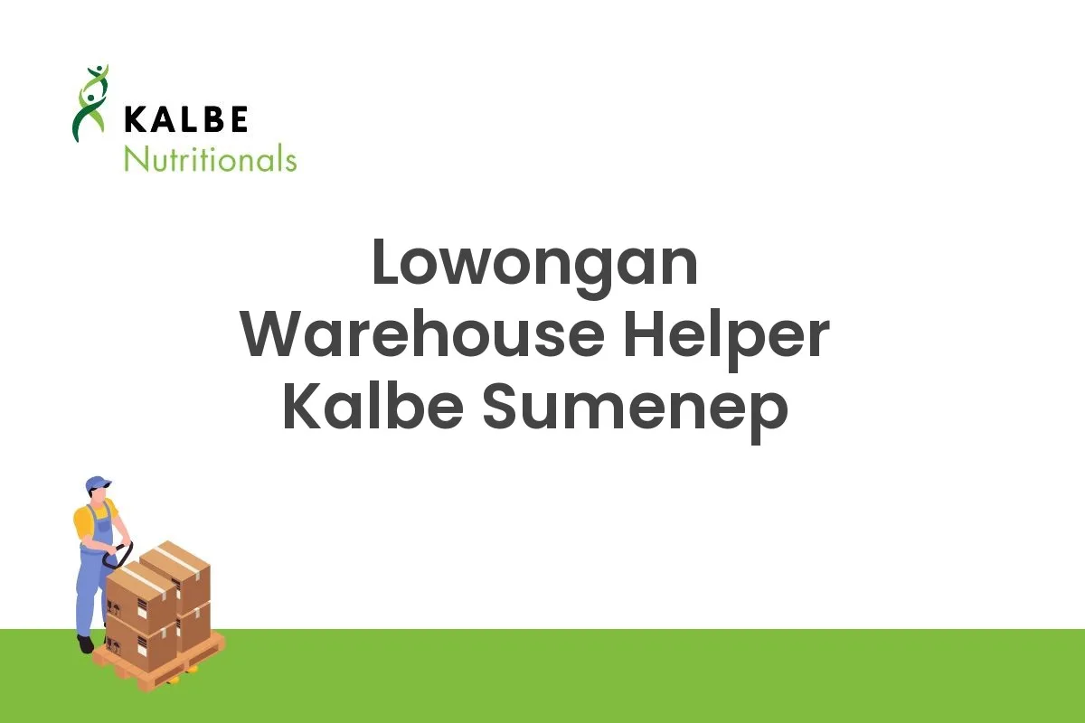 Lowongan Warehouse Helper Kalbe Sumenep