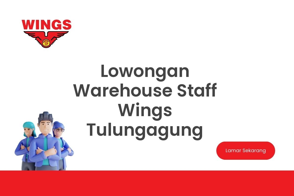 Lowongan Warehouse Staff Wings Tulungagung