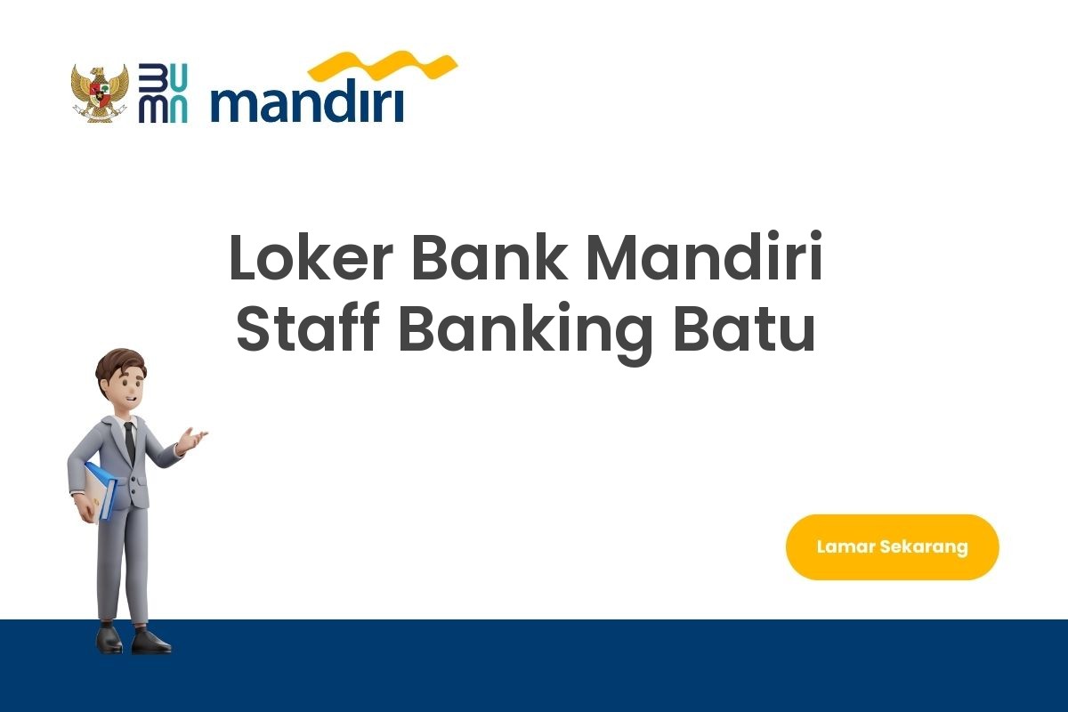 Loker Bank Mandiri Staff Banking Batu
