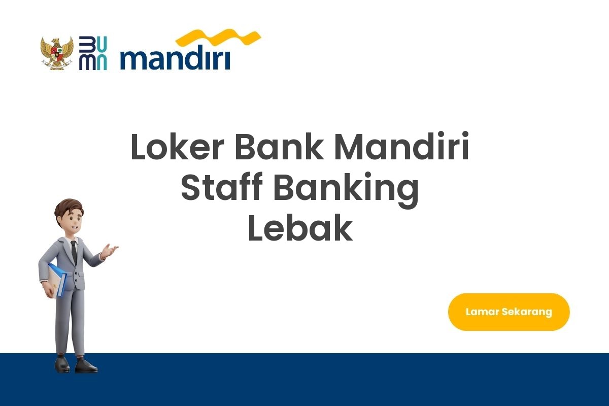 Loker Bank Mandiri Staff Banking Lebak