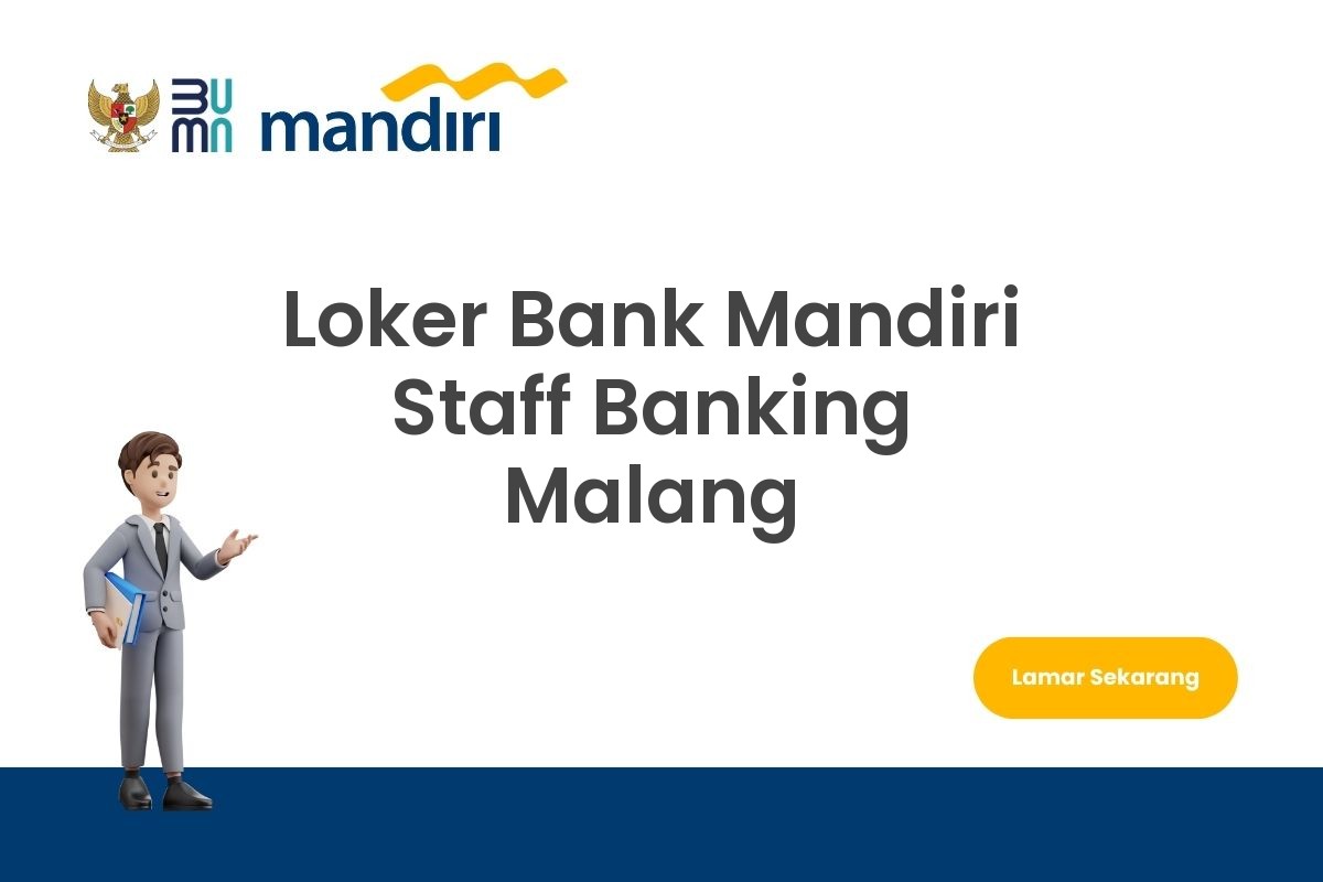 Loker Bank Mandiri Staff Banking Malang