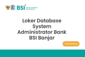 Loker Database System Administrator Bank BSI Banjar