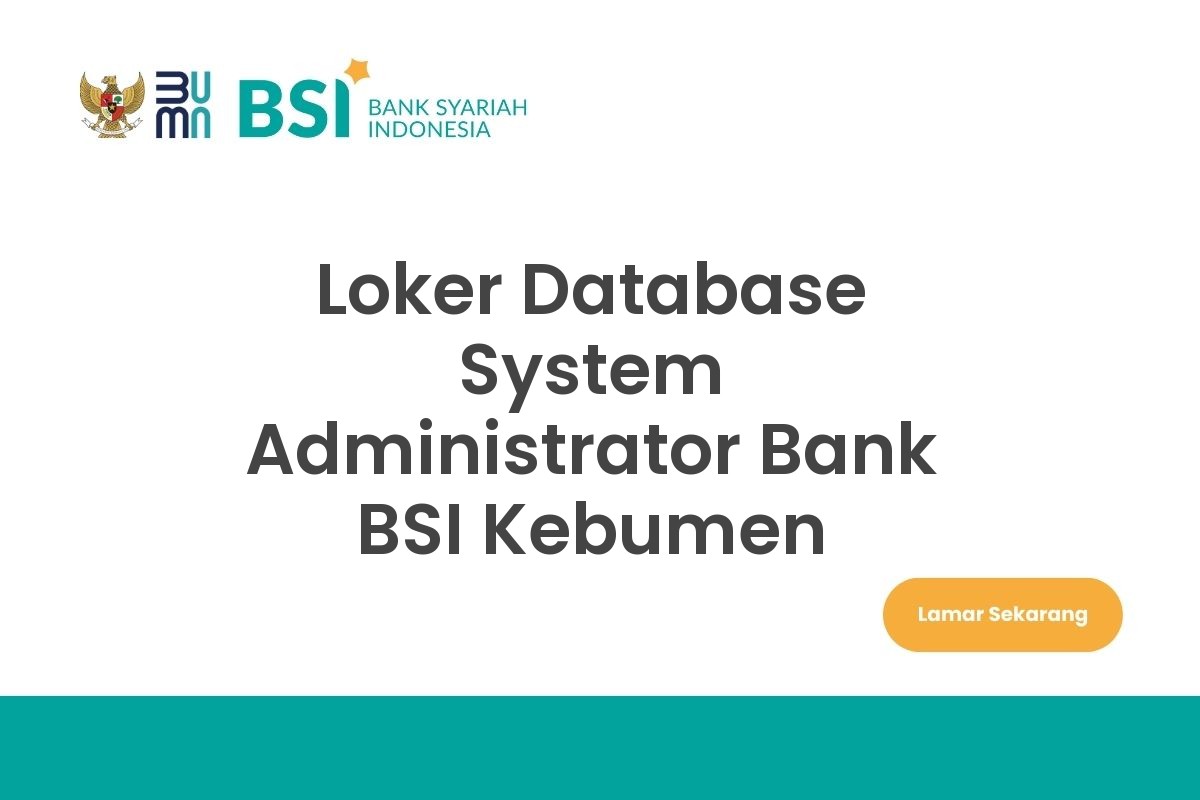 Loker Database System Administrator Bank BSI Kebumen