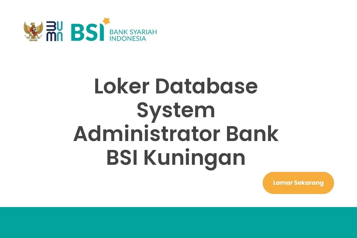 Loker Database System Administrator Bank BSI Kuningan