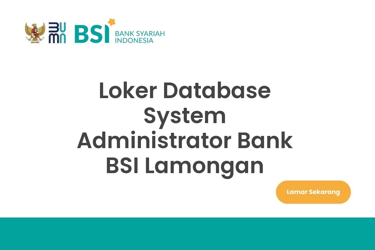 Loker Database System Administrator Bank BSI Lamongan