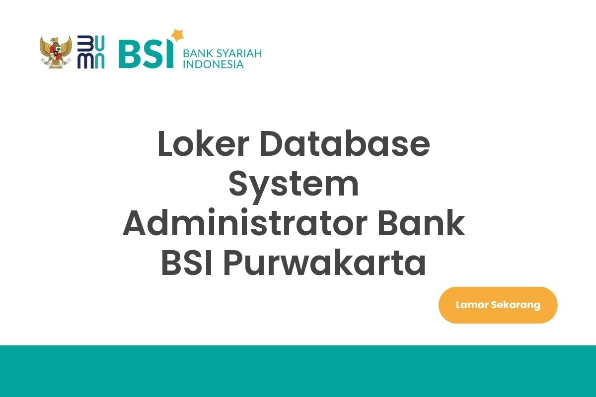 Loker Database System Administrator Bank BSI Purwakarta