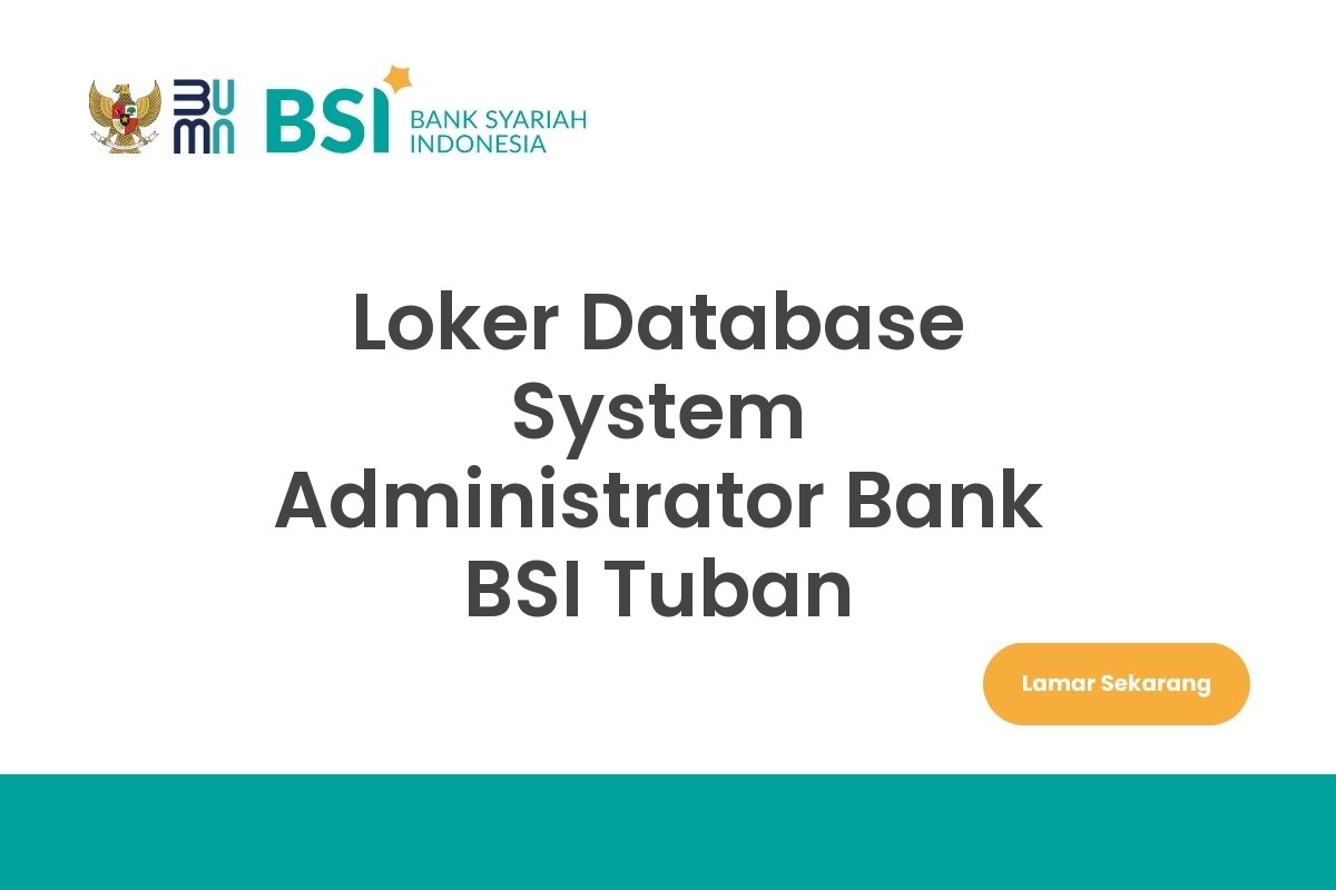 Loker Database System Administrator Bank BSI Tuban