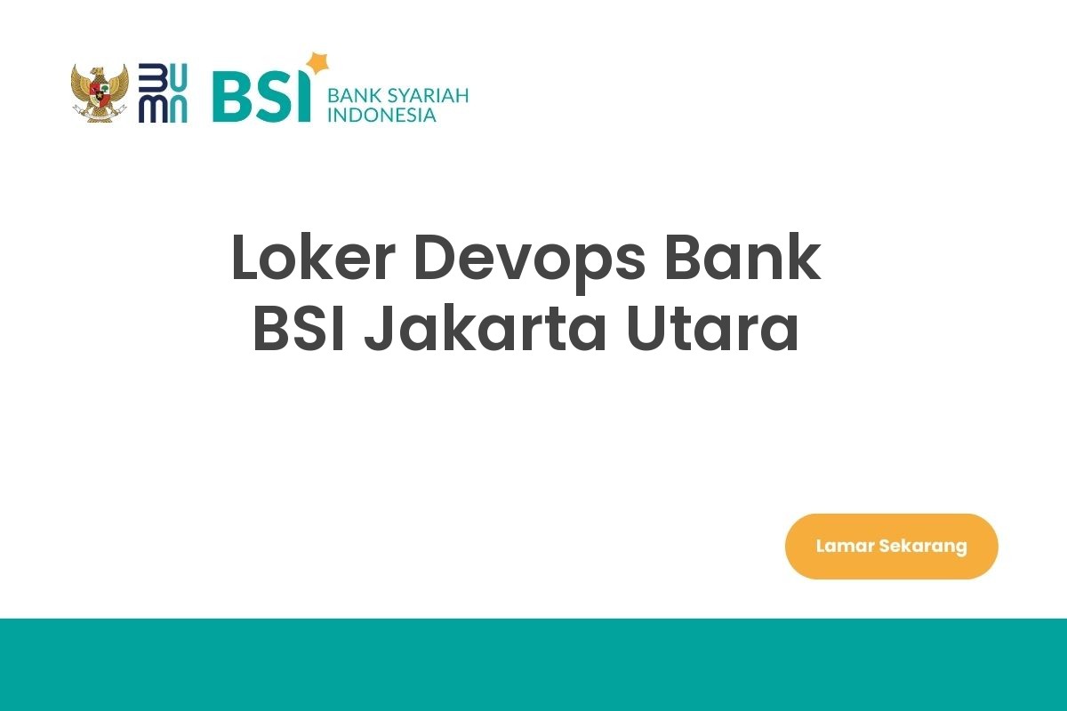 Loker Devops Bank BSI Jakarta Utara