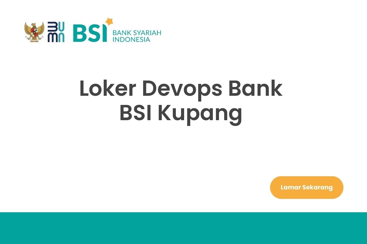 Loker Devops Bank BSI Kupang