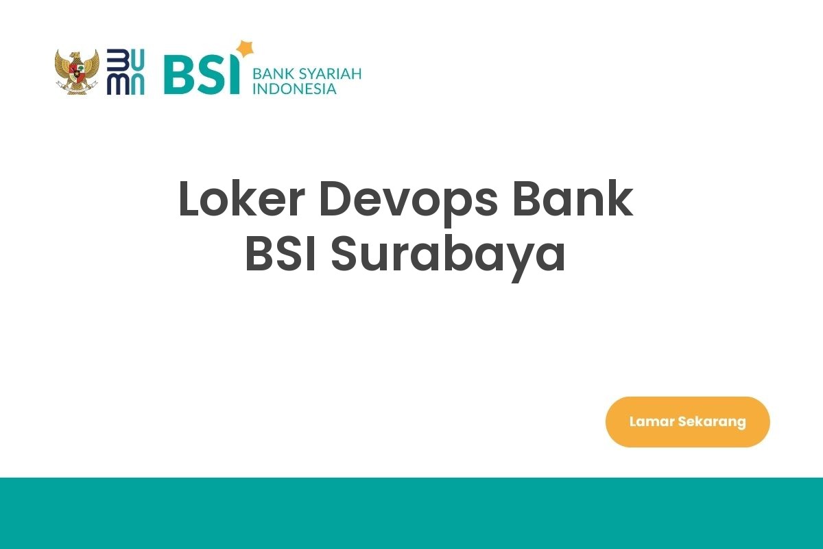 Loker Devops Bank BSI Surabaya