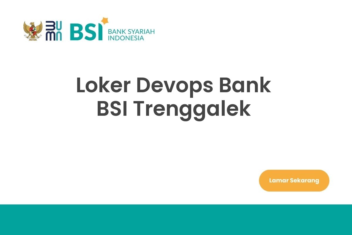 Loker Devops Bank BSI Trenggalek