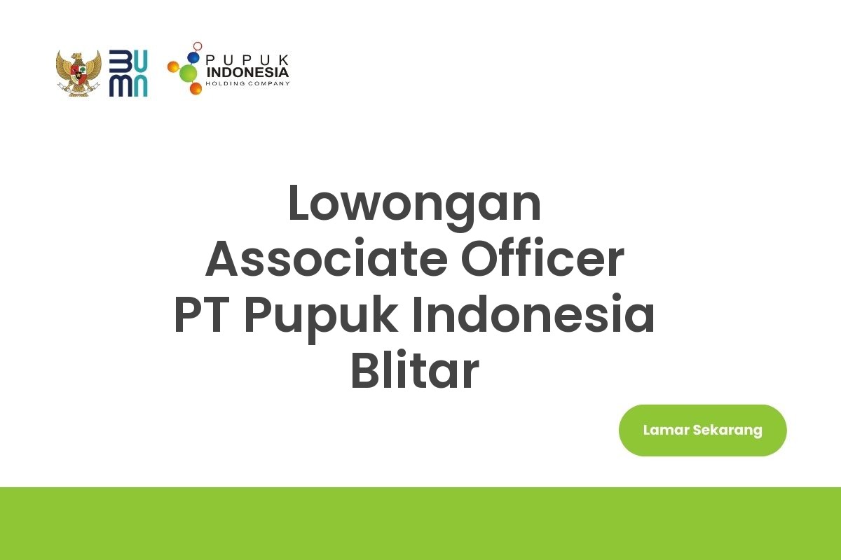 Lowongan Associate Officer PT Pupuk Indonesia Blitar