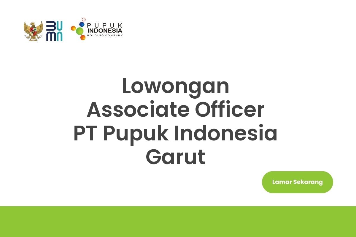 Lowongan Associate Officer PT Pupuk Indonesia Garut