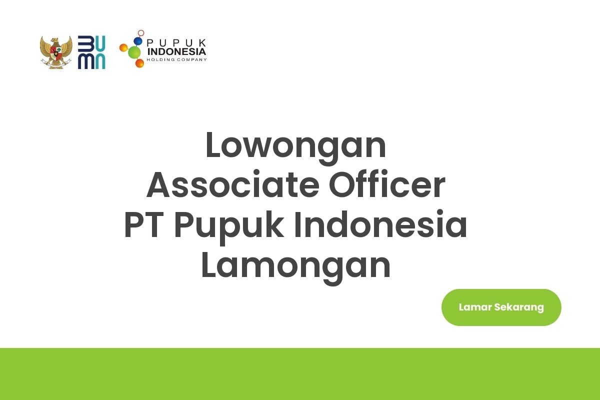 Lowongan Associate Officer PT Pupuk Indonesia Lamongan