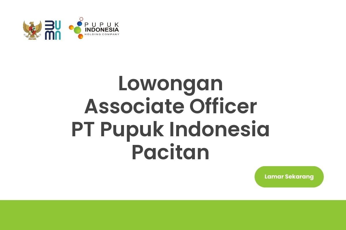 Lowongan Associate Officer PT Pupuk Indonesia Pacitan