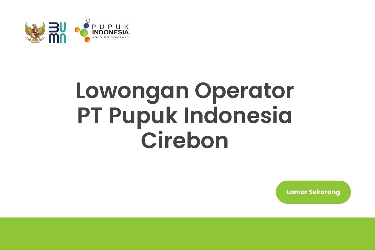 Lowongan Operator PT Pupuk Indonesia Cirebon