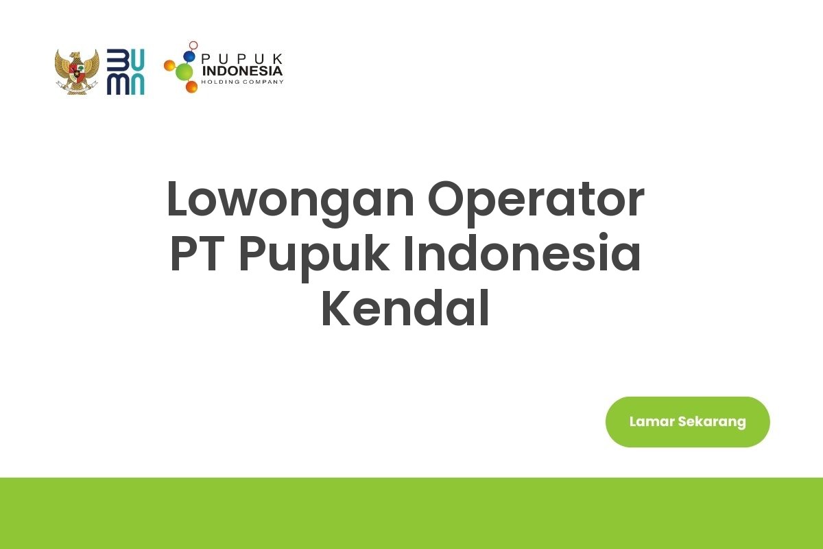 Lowongan Operator PT Pupuk Indonesia Kendal
