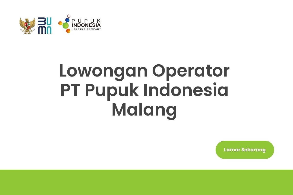Lowongan Operator PT Pupuk Indonesia Malang